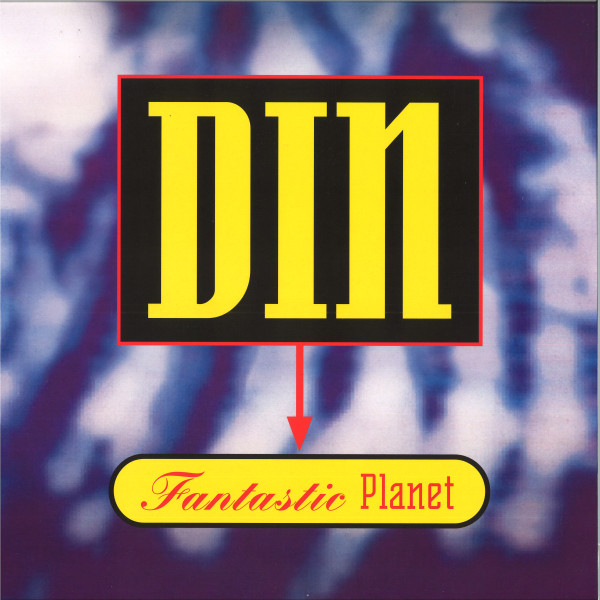 DIN - Fantastic Planet | Coming From... Returning To... (CFRT003)