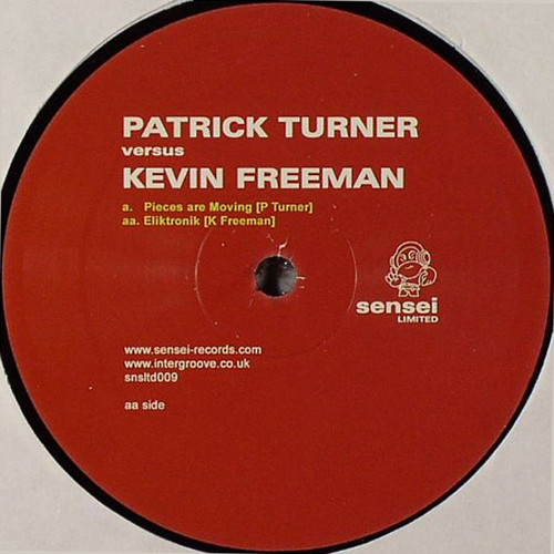 Patrick Turner vs. Kevin Freeman - Pieces Are Moving / Eliktronik | Sensei Limited (SNSLTD009)