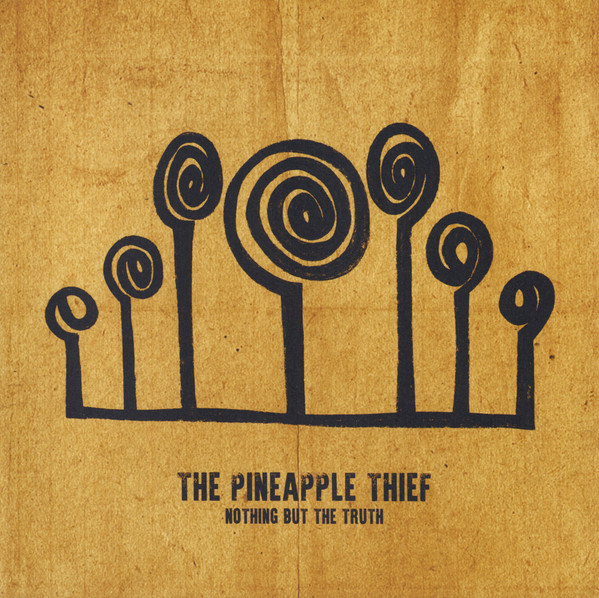 The Pineapple Thief - Nothing But The Truth | Kscope (KSCOPE1136) - main The Pineapple Thief - Nothing But The Truth | Kscope (KSCOPE1136) - main