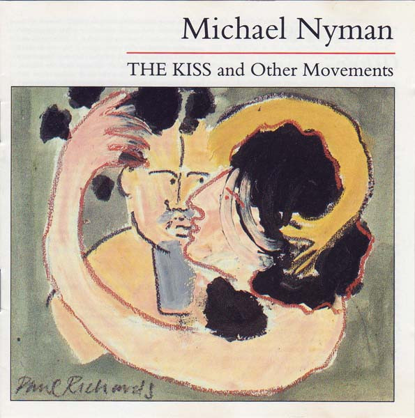 Michael Nyman - The Kiss And Other Movements | Editions EG (EEGCD 40)