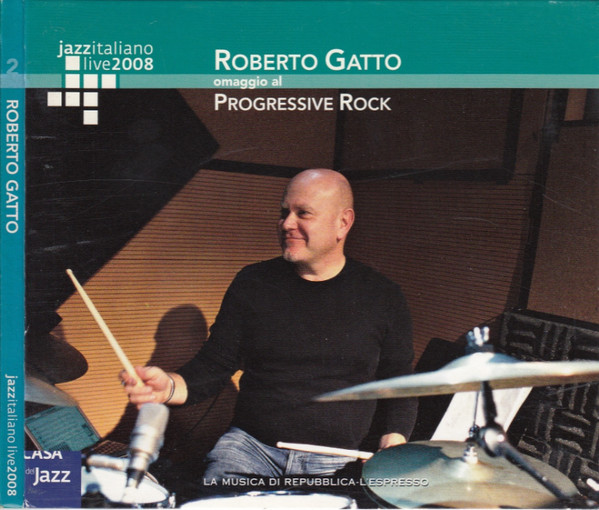 Roberto Gatto - Progressivamente - Omaggio Al Progressive Rock | Casa Del Jazz (CdJ3_02)