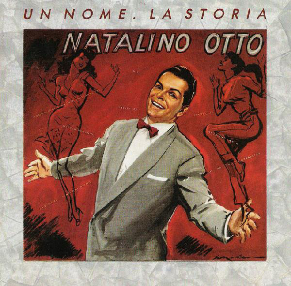 Natalino Otto - Un Nome. La Storia | CGD (2292 46425-1) - main Natalino Otto - Un Nome. La Storia | CGD (2292 46425-1) - main