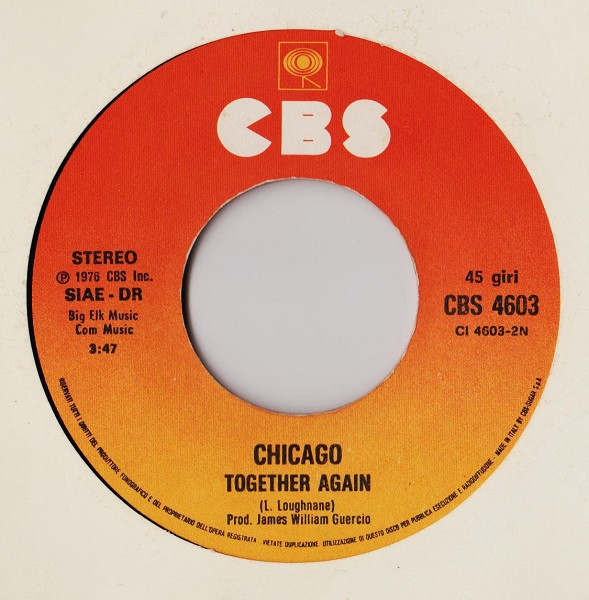 Chicago - If You Leave Me Now / Together Again | CBS (CBS 4603) - 4