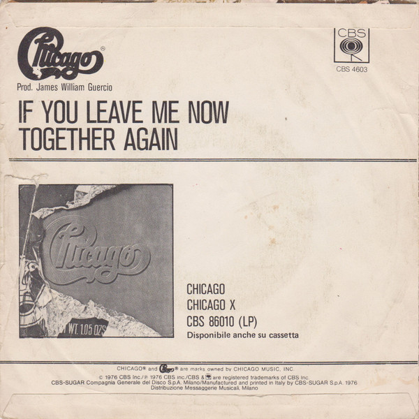 Chicago - If You Leave Me Now / Together Again | CBS (CBS 4603) - 2