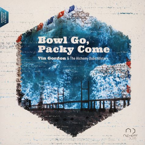 Vin Gordon & The Alchemy Dubs Allstars - Bowl Go, Packy Come | Alchemy Dubs (ALDBS12004)