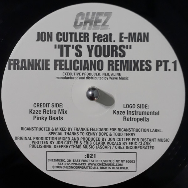 Jon Cutler Feat. E-Man - It's Yours (Frankie Feliciano Remixes Pt. 1) | Chez Music (CHEZ-021) - 2