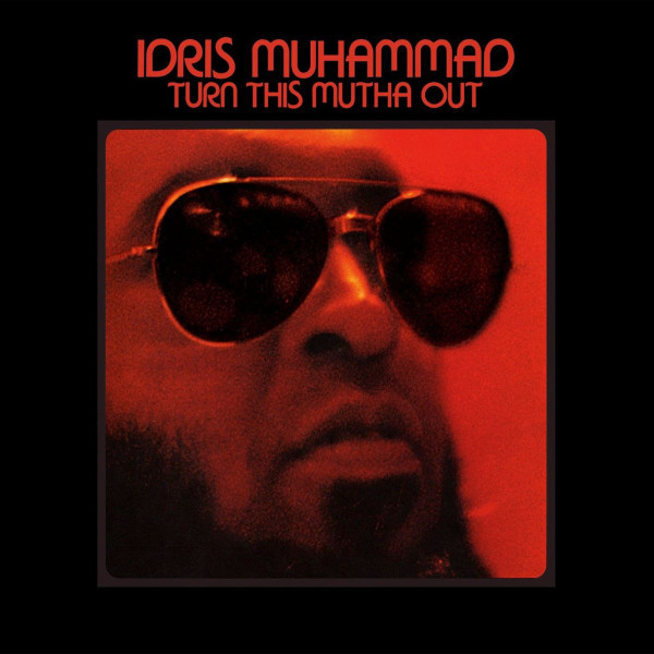 Idris Muhammad - Turn This Mutha Out | Soul Brother Records (LPSBCS 73) - main Idris Muhammad - Turn This Mutha Out | Soul Brother Records (LPSBCS 73) - main