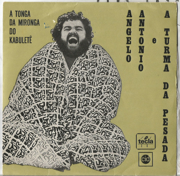 Angelo Antonio E A Turma Da Pesada - A Tonga Da Mironga Do Kabule Té / Eu Estou Louco | Tecla (TE 20048) - main