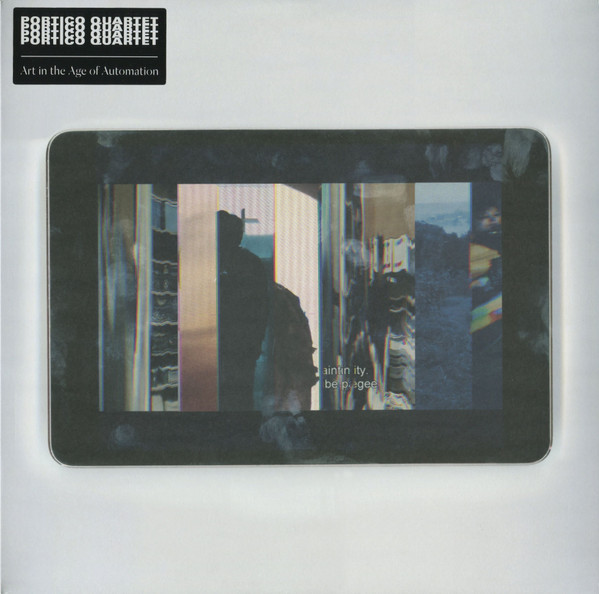 Portico Quartet - Art In The Age Of Automation | Gondwana Records (GONDLP018) - 2 Portico Quartet - Art In The Age Of Automation | Gondwana Records (GONDLP018) - 2