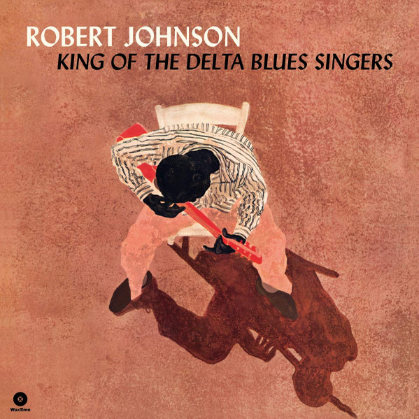 Robert Johnson - King Of The Delta Blues Singers | WaxTime (772254) - main