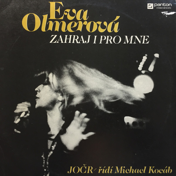 Eva Olmerová , Czechoslovak Radio Jazz Orchestra řídí Michael Kocáb - Zahraj I Pro Mne | Panton (8115 0172) - main Eva Olmerová , Czechoslovak Radio Jazz Orchestra řídí Michael Kocáb - Zahraj I Pro Mne | Panton (8115 0172) - main