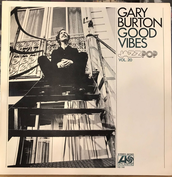 Gary Burton - Good Vibes | Atlantic (940 046 / SD 1560) - main Gary Burton - Good Vibes | Atlantic (940 046 / SD 1560) - main