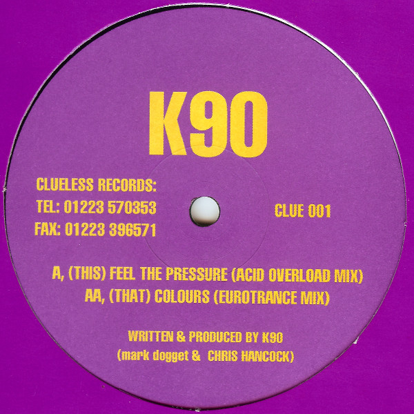 K90 - Feel The Pressure / Colours | Clueless Records (CLUE 001) - main