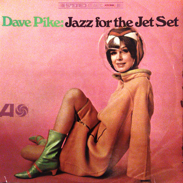 Dave Pike - Jazz For The Jet Set | Atlantic (ATC 9440) - main