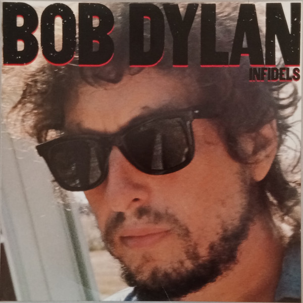 Bob Dylan - Infidels | CBS (CBS 25539) - main