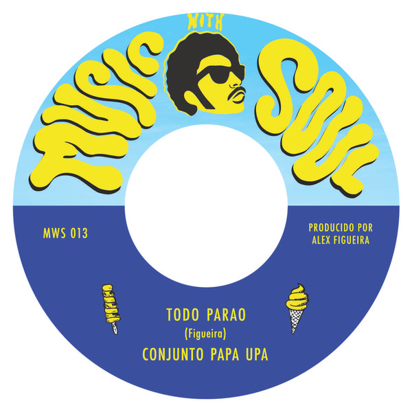 Conjunto Papa Upa - Todo Parao | Music With Soul! Records (MWS 013)