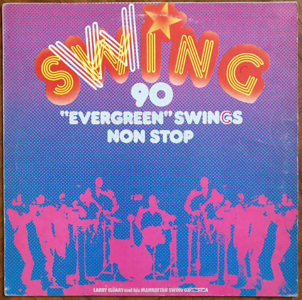 Larry Elgart And His Manhattan Swing Orchestra - Swing 90 "Evergreen" Swings Non Stop | K-Tel (TI 181)