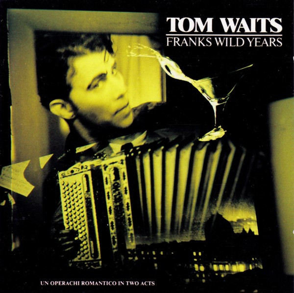 Tom Waits - Franks Wild Years | Island Records (842 357-2)
