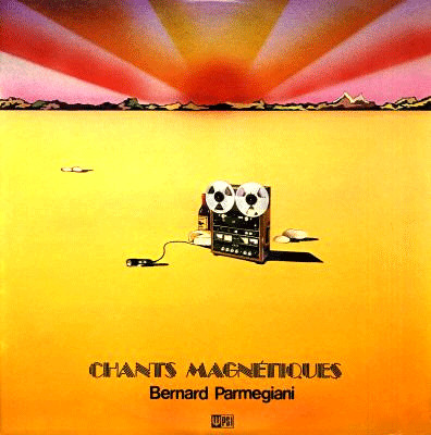 Bernard Parmegiani - Chants Magnétiques | Fractal Records (Fractal180) - main Bernard Parmegiani - Chants Magnétiques | Fractal Records (Fractal180) - main