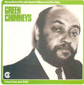 Kenny Barron Trio With Buster Williams And Ben Riley - Green Chimneys | Criss Cross Jazz (Criss 1008 CD) - main