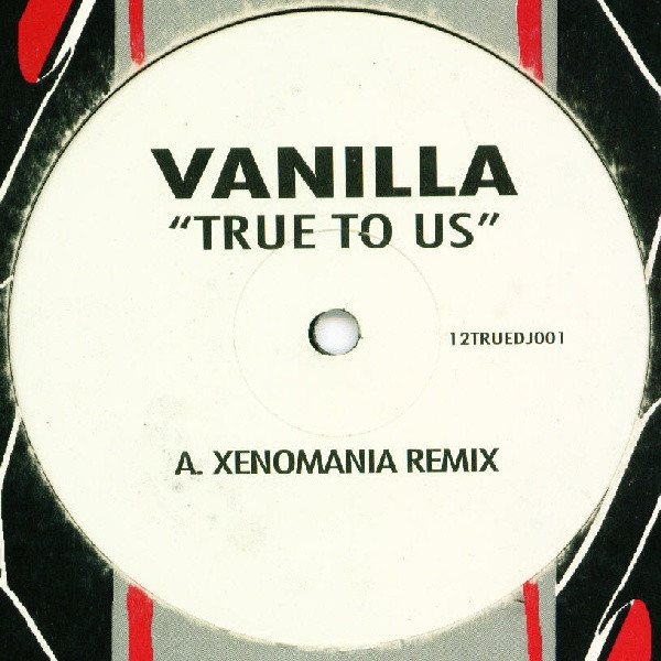 Vanilla - True To Us | Not On Label (12TRUEDJ001) - main