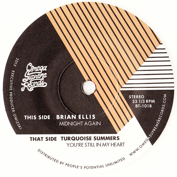 Brian Ellis / Turquoise Summers - Midnight Again / You're Still In My Heart | Omega Supreme Records (BT-1018) Brian Ellis / Turquoise Summers - Midnight Again / You're Still In My Heart | Omega Supreme Records (BT-1018)