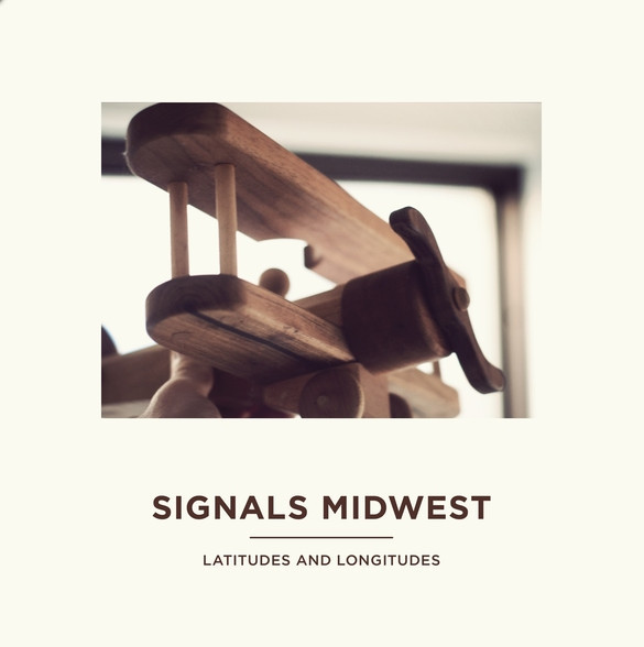 Signals Midwest - Latitudes And Longitudes | Tiny Engines (TE 110)