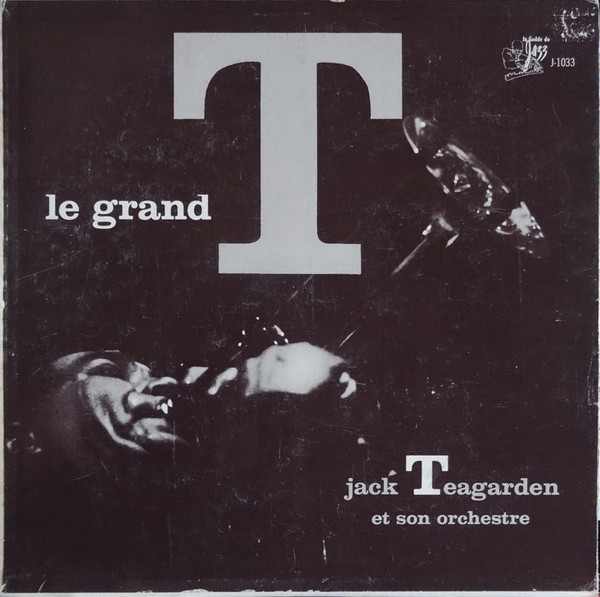 Jack Teagarden And His Orchestra - Le Grand T | Guilde Du Jazz (J-1033)