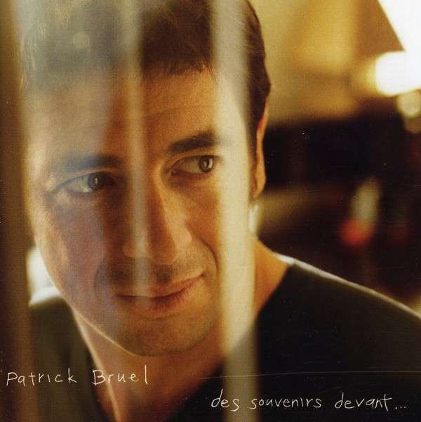 Patrick Bruel - Des Souvenirs Devant... | RCA Music Group (82876781442)