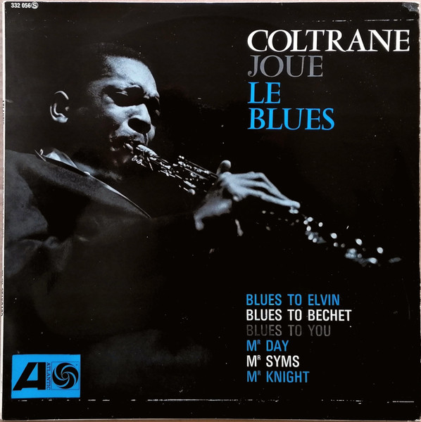 John Coltrane - Coltrane Joue Le Blues | Atlantic (332056) John Coltrane - Coltrane Joue Le Blues | Atlantic (332056)