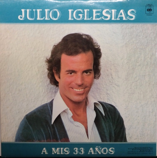 Julio Iglesias - A Mis 33 Años | CBS (S 86117) - 4 Julio Iglesias - A Mis 33 Años | CBS (S 86117) - 4