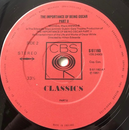 Micheál Mac Liammóir - The Importance Of Being Oscar (Part II). An Entertainment On The Life And Works Of Oscar Wilde. T | CBS Classics (S61160) - 4 Micheál Mac Liammóir - The Importance Of Being Oscar (Part II). An Entertainment On The Life And Works Of Oscar Wilde. T | CBS Classics (S61160) - 4