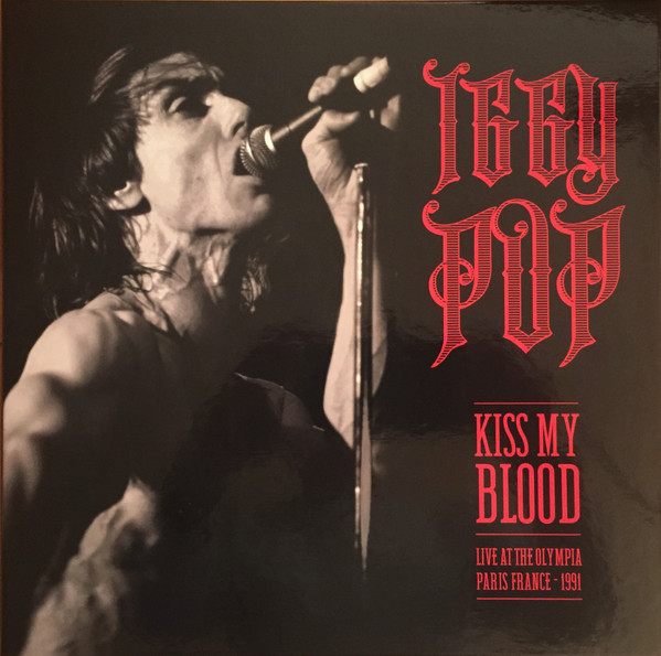 Iggy Pop - Kiss My Blood - Live At The Olympia - Paris France - 1991 | Culture Factory USA, Inc. (783 178) - main Iggy Pop - Kiss My Blood - Live At The Olympia - Paris France - 1991 | Culture Factory USA, Inc. (783 178) - main