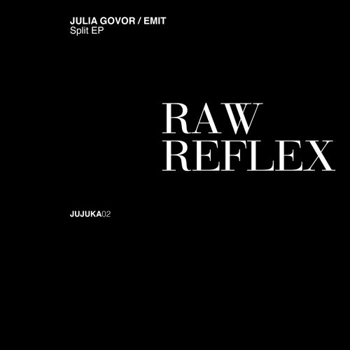 Julia Govor , EMIT - Raw Reflex | Jujuka (002) - main