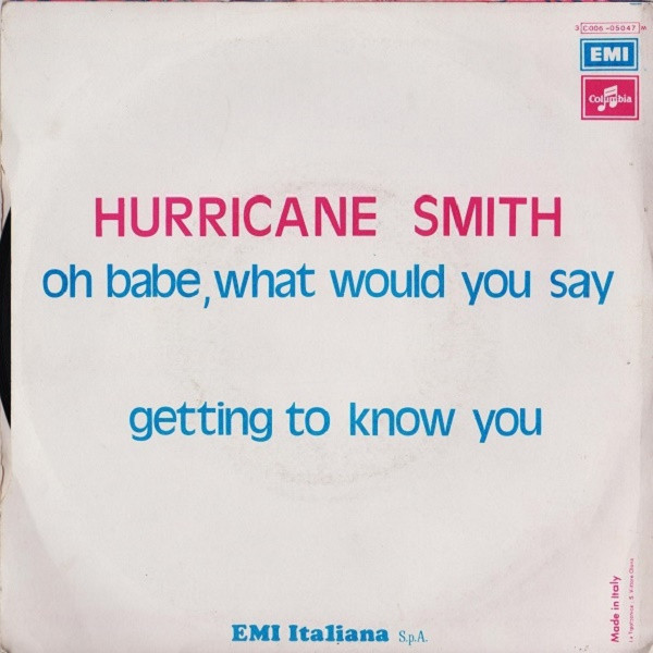 Hurricane Smith - Oh Babe, What Would You Say | Columbia (3C 006 -05047 M) - 2