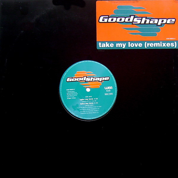 Good Shape - Take My Love (Remixes) | WEA (4509 96803-0) - main