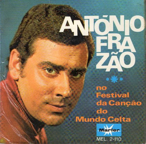 António Frazão - António Frazão No Festival Da Canção Do Mundo Celta | Marfer (MEL 2-110)