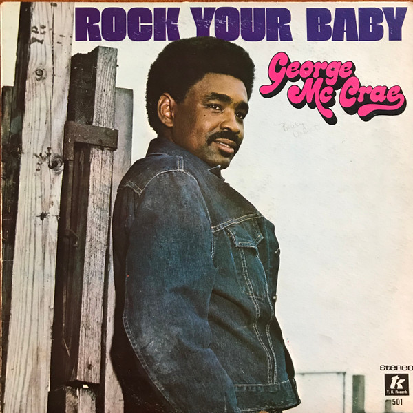 George McCrae - Rock Your Baby | T.K. Records (T.K. 501) - main
