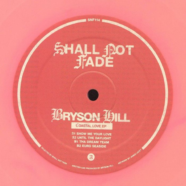 Bryson Hill - Coastal Love EP | Shall Not Fade (SNF114)