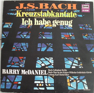 Johann Sebastian Bach , Barry McDaniel - Kreuzstabkantate / Ich Habe Genug | Europa Klassik (114 009.4)