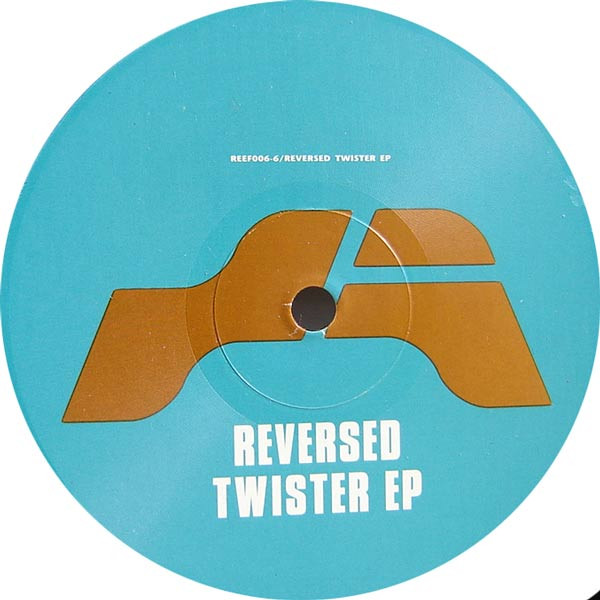 Reversed Twister - Reversed Twister EP | Reef Recordings (REEF 006-6) - main