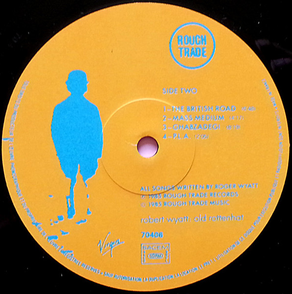 Robert Wyatt - Old Rottenhat | Rough Trade (70 406) - 4 Robert Wyatt - Old Rottenhat | Rough Trade (70 406) - 4