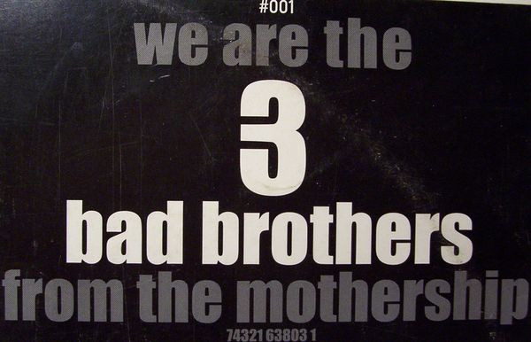 3 Bad Brothers From The Mothership - We Are The 3 Bad Brothers From The Mothership | Electric Kingdom (74321 63803 1) - 2 3 Bad Brothers From The Mothership - We Are The 3 Bad Brothers From The Mothership | Electric Kingdom (74321 63803 1) - 2