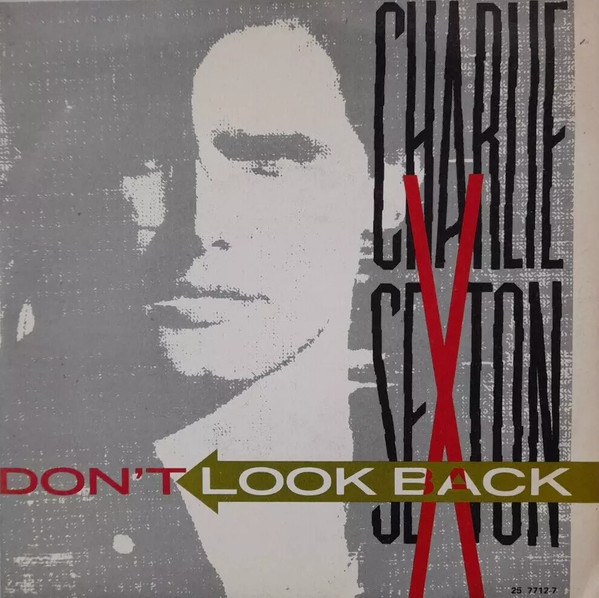 Charlie Sexton - Don't Look Back | MCA Records (25 7712-7) - main
