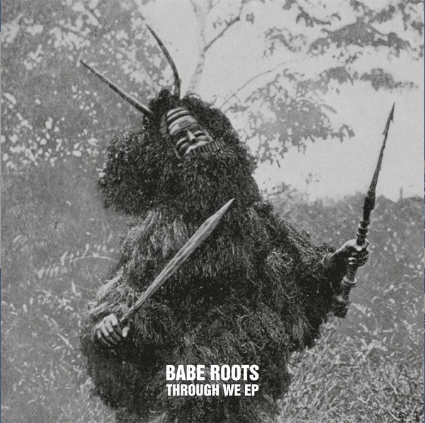 Babe Roots - Through We | System Music (SYSTM038)