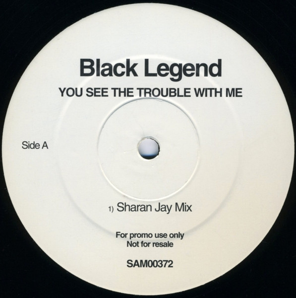 Black Legend - You See The Trouble With Me | Eternal (SAM00372) - main Black Legend - You See The Trouble With Me | Eternal (SAM00372) - main