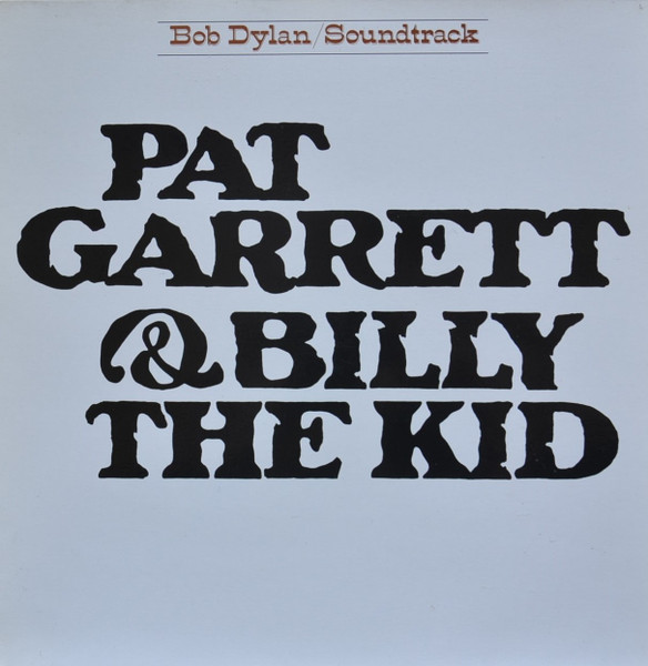 Bob Dylan - Pat Garrett & Billy The Kid | CBS/Sony (CBS 32098)