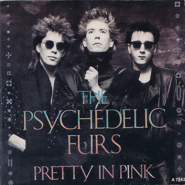 The Psychedelic Furs - Pretty In Pink | CBS (CBS A 7242)