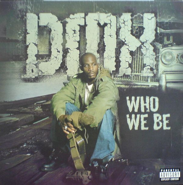 DMX - Who We Be | Def Jam Recordings (588 851-1)