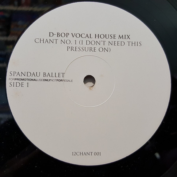 Spandau Ballet - Chant No. 1 (I Don't Need This Pressure On) | EMI (12CHANT 001) - main Spandau Ballet - Chant No. 1 (I Don't Need This Pressure On) | EMI (12CHANT 001) - main